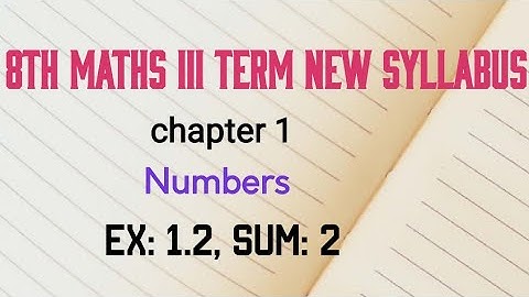 TN 8th maths term 3 ex 1.2 sum 2 / numbers new syllabus in tamil