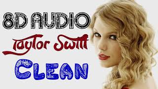 Taylor Swift - Clean (8D Audio)  1989 Album [2014] || 8D Songs