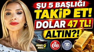 DOLAR 47 TL! FIRLAR MI? DEV BANKA: FAİZ İNDİRİMİ ZORDA! HSBC ALTINI DÜŞÜRDÜ?! ŞU 5 BAŞLIĞI TAKİP ET!