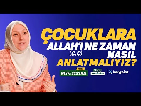 Çocuklara Allah'ı Ne Zaman Nasıl Anlatmalıyız? | Sözü Yormadan | Merve Gülcemal | B12