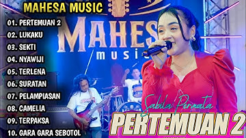 PERTEMUAN 2 SABILA PERMATA FT FARIS KENDANG | MAHESA MUSIC FULL ALBUM | DANGDUT KOPLO TERBARU