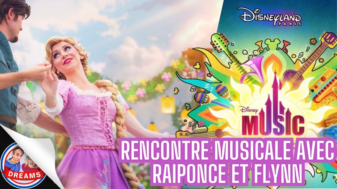 DISNEY MUSICAL FESTIVAL : RENCONTRE RAIPONCE ET FLYNN NOUVEAU SHOW DISNEYLAND PARIS