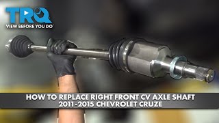 How to Replace Right Front CV Axle Shaft 2011-2015 Chevrolet Cruze