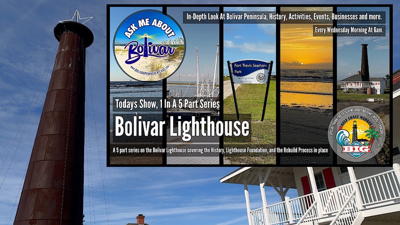 The Bolivar Lighthouse Series, History, Foundation, Rebuild, And Light Up Overview.