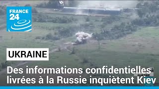 Des informations confidentielles livrées à la Russie inquiètent Kiev • FRANCE 24