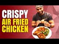 Crispy Air Fried Chicken -POWER AIR FRYER XL-