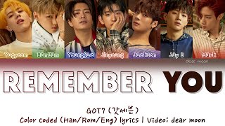 GOT7 (갓세븐) - Remember You (Color coded Han/Rom/Eng lyrics)