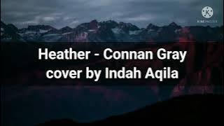 Heather - Conan Gray | Best (COVER) by Indah Aqila