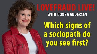 Which signs of a sociopath do you see first?