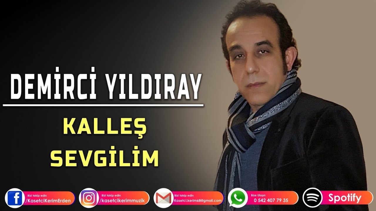 DEMİRCİ YILDIRAY - KALLEŞ SEVGİLİM