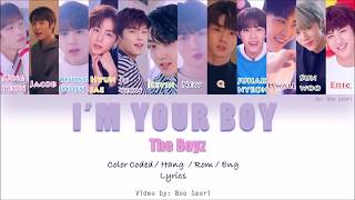 THE BOYZ(더보이즈) – I'M YOUR BOY (Lyrics) [Color Coded    HAN/ROM/ENG)