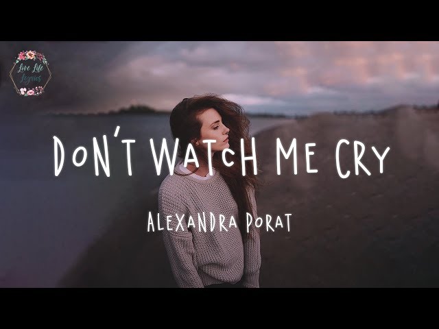 Alexandra Porat - Don't Watch Me Cry (Video Lirik) class=