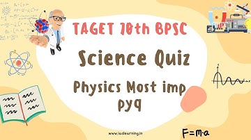 70th BPSC Pre Science : Last 10 Year Physics PYQ for 70th BPSC | BPSC Science Previous Year Question
