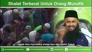 Shalat Terberat Untuk Orang Munafik - Ustadz Dr. Syafiq Riza Basalamah, M.A