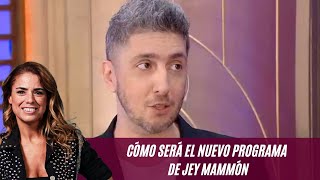 Cómo será el nuevo programa de Jey Mammón: los detalles en la columna de Marina Calabró