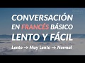 Conversación en francés Básico - lento y fácil