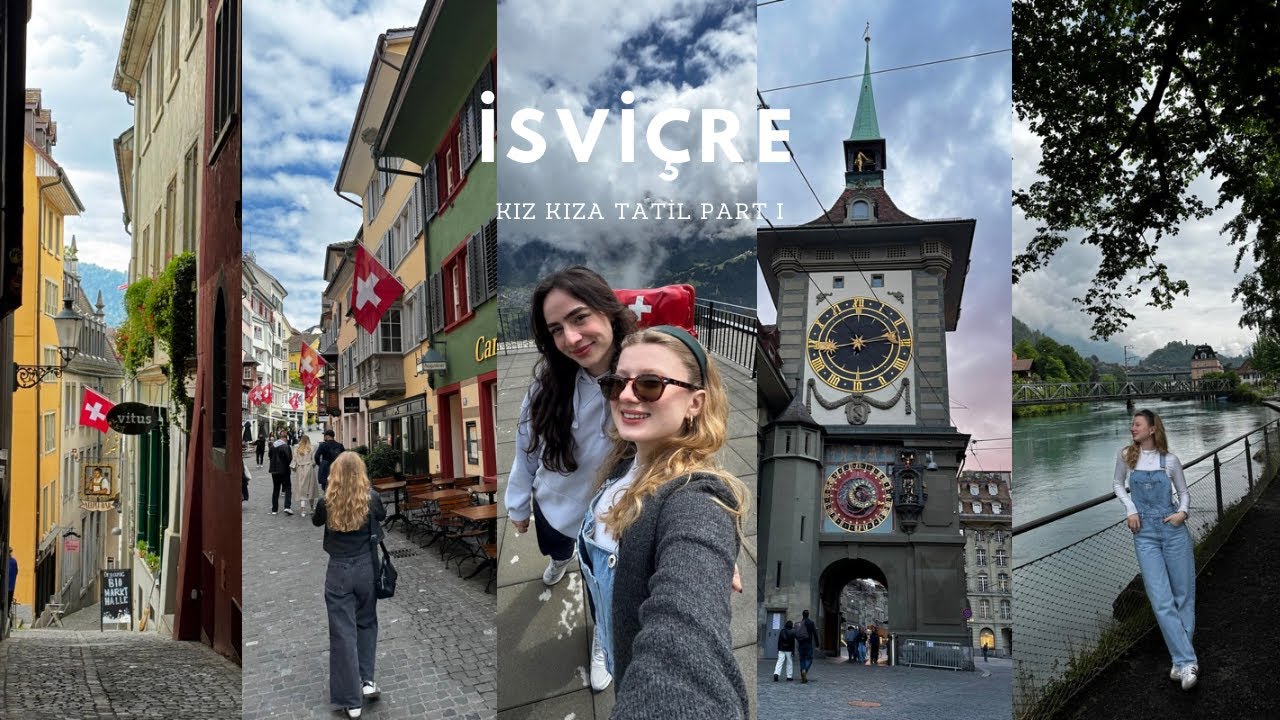 kız kıza İsviçre | Alp Dağları, Zürih, Bern ve bir sürü anı 💌❣️