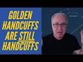 Golden Handcuffs Are Still Handcuffs