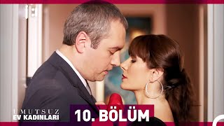 Umutsuz Ev Kadınları 10 Bölüm