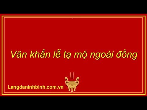 Video văn khấn lễ tạ mộ ngoài đồng - youtube