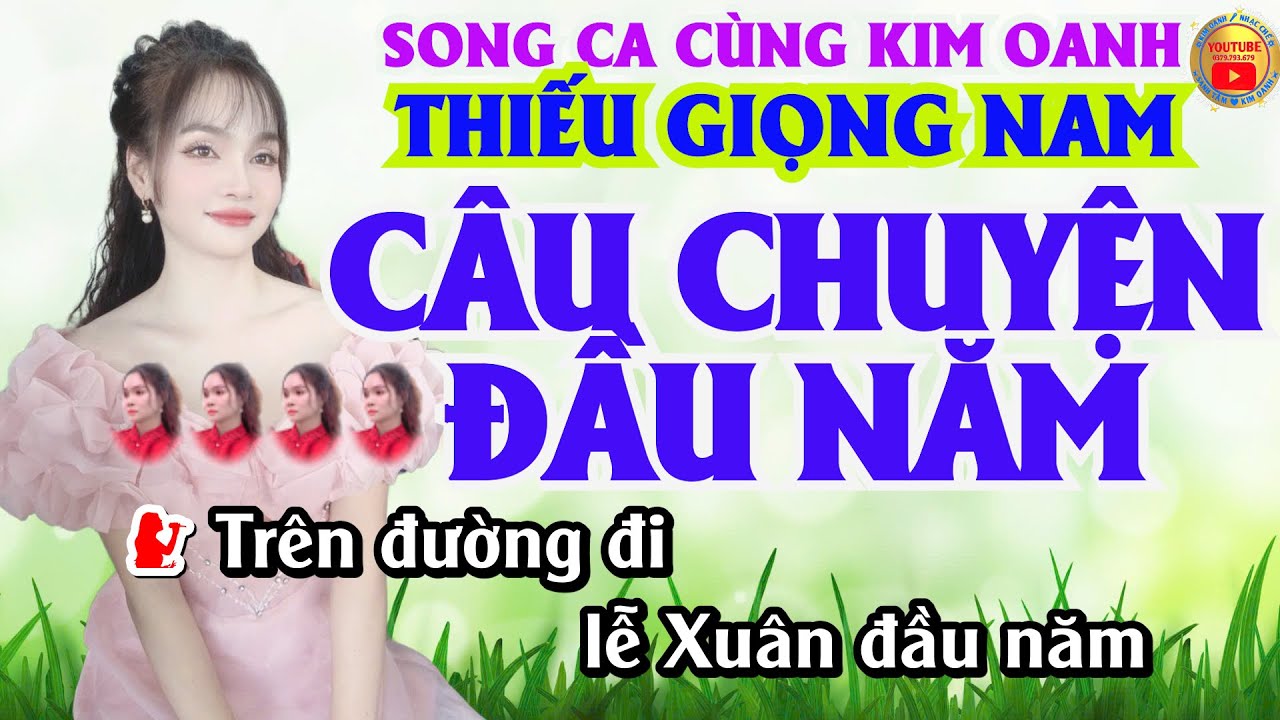 KARAOKE CÂU CHUYỆN ĐẦU NĂM THIẾU GIỌNG NAM. SONG CA CÙNG KIM OANH