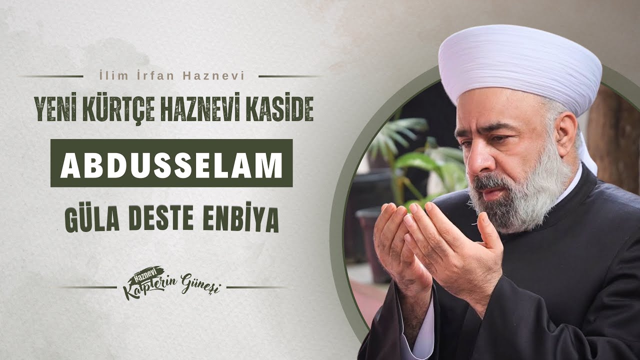 Yeni Kürtçe Haznevi Kaside - Abdüsselam | Güla Desté Enbiya