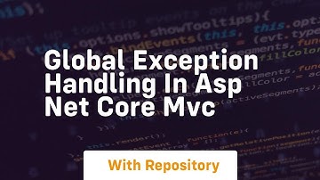 Global exception handling in asp net core mvc