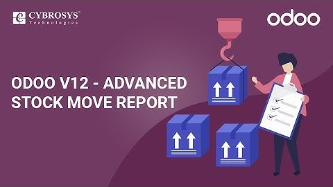 Advanced Stock Move Report -  Odoo v12