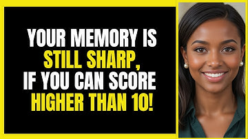 YOUR MEMORY IS STILL SHARP, IF YOU CAN SCORE HIGHER THAN 10! 🧠💡