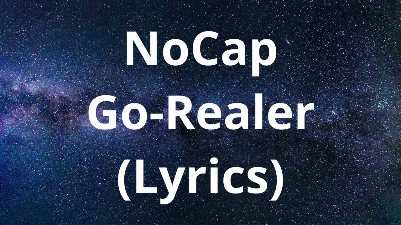 NoCap - Go Realer (Lyrics)