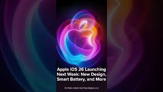 Apple iOS 26 Launching Next Week: New Design, Smart Battery, and More