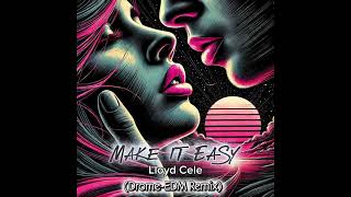 Make It Easy ( Drome -EDM Remix)