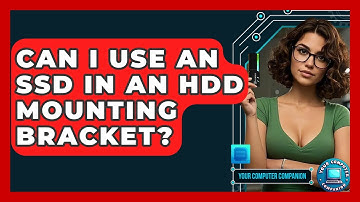 Can I Use An SSD In An HDD Mounting Bracket? - Your Computer Companion