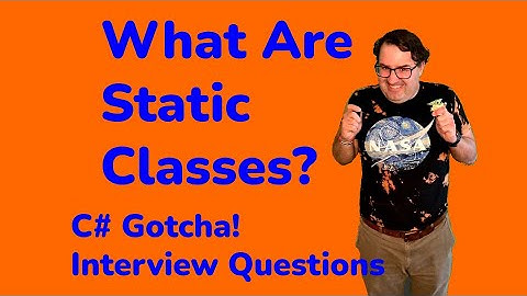 What Are Static Classes and Static Methods in C#? - C# Gotcha! Interview Questions