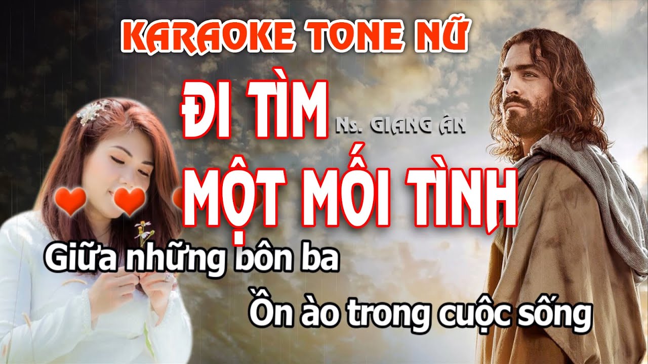 Đi Tìm Một Mối Tình karaoke tông nữ beat Kênh Giang Ân