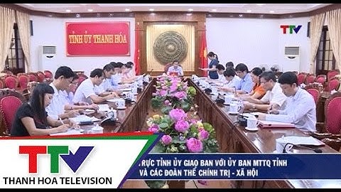 Thường trực Tỉnh ủy giao ban với  Ủy ban MTTQ tỉnh và các đoàn thể chính trị - xã hội