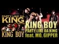 [Official] KING BOY "PARTY LIKE DA KING feat. MO, GIPPER" Music Video (HD)