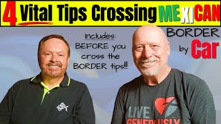 Ajijic - 4 Vital Tips for Driving Across the Mexican Border | BEFORE You Drive Down to Lake Chapala!