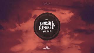 Maz, Galck - Bruised and Bleeding