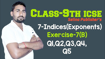 Class 9 Maths ICSE | Indices(Exponents) | Chapter 7 | Ex-7(B) Q1 to Q5