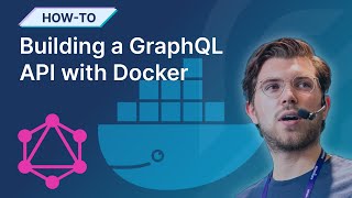 How to BUILD a GraphQL API with DOCKER