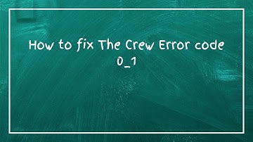 How to fix The Crew Error code 0_1