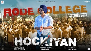 Hockiyan (Official Video) Bunny Johal | Rode College | Manav Vij | Isha Rikhi | Yograj Singh