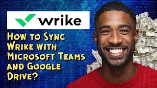 How to Sync Wrike with Microsoft Teams and Google Drive