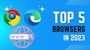 5 of the best browsers in 2023 | Google Chrome or Microsoft Edge ?