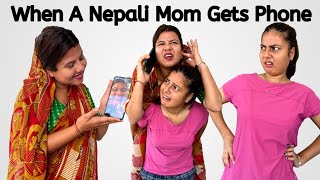 When A Nepali Mom Gets Phone || Binu Adhikari || Dikshya Adhikari ||