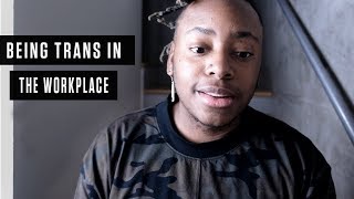 Being Trans in the Workplace | Trans Awareness Month