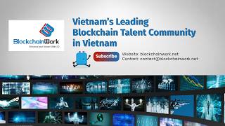 BlockchainWork | Vietnam’s Leading Blockchain Talent Community & Recruitment Platform for web 3.0