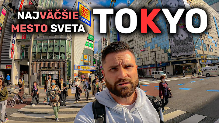 TOKYO - NAJVÄČŠIE MESTO SVETA - prvé dojmy