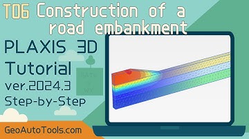 🎥 PLAXIS 3D 2025 Tutorial 6 – Construction of a Road Embankment (Step-by-Step)